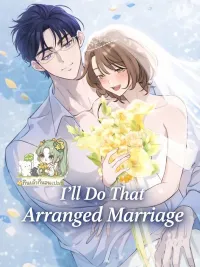 I'll Do That Arranged Marriage - รักครั้งนี้เริ่มต้น ด้วยการบังคับ ปกมังงะ I'll Do That Arranged Marriage - รักครั้งนี้เริ่มต้น ด้วยการบังคับ