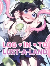 ปกมังงะ Log In To Lust-A-Land - เข้าสู่ระบบรัก รัก รัก ดินแดนมหัศจรรย์
